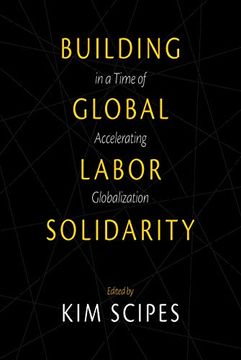 portada Building Global Labor Solidarity in a Time of Accelerating Globalization (en Inglés)