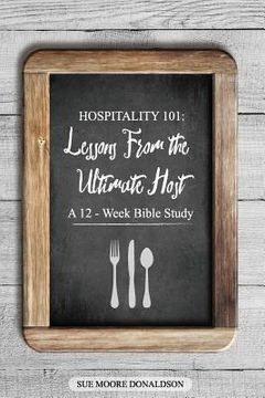 portada Hospitality 101: Lessons From the Ultimate Host A 12-Week Bible Study