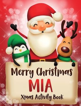 portada Merry Christmas Mia: Fun Xmas Activity Book, Personalized for Children, perfect Christmas gift idea (en Inglés)