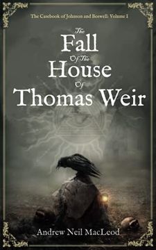 portada The Fall of the House of Thomas Weir: 1 (The Casebook of Johnson and Boswell) (en Inglés)