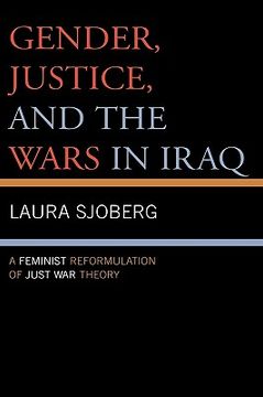 portada gender, justice, and the wars in iraq: a feminist reformulation of just war theory (in English)