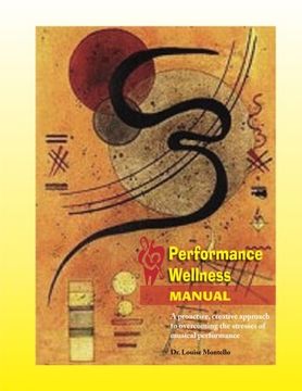 portada Performance Wellness Manual: A Proactive, Creative Approach to Overcoming the Stresses of Musical Performance (en Inglés)