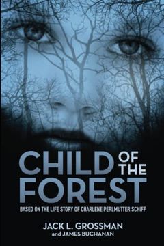 portada Child of the Forest: Based on the Life Story of Charlene Perlmutter Schiff (en Inglés)