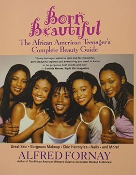 portada Born Beautiful: The African American Teenager's Complete Beauty Guide (en Inglés)