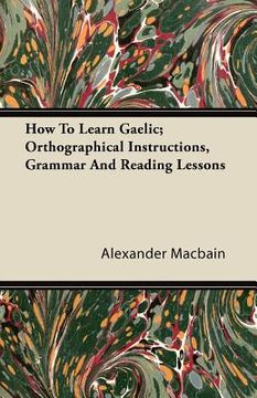 portada how to learn gaelic; orthographical instructions, grammar and reading lessons