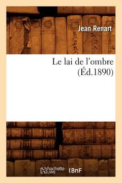 portada Le Lai de l'Ombre (Éd.1890) (en Francés)