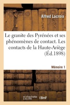 portada Le Granite Des Pyrénées Et Ses Phénomènes de Contact. Les Contacts de la Haute-Ariège. Mémoire 1 (en Francés)