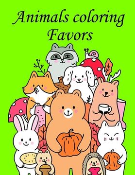 portada Animals coloring Favors: Mind Relaxation Everyday Tools from Pets and Wildlife Images for Adults to Relief Stress, ages 7-9 (en Inglés)