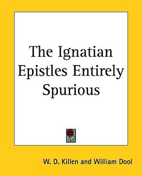 portada the ignatian epistles entirely spurious (en Inglés)