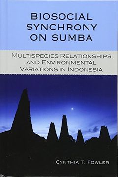 portada Biosocial Synchrony on Sumba: Multispecies Relationships and Environmental Variations in Indonesia