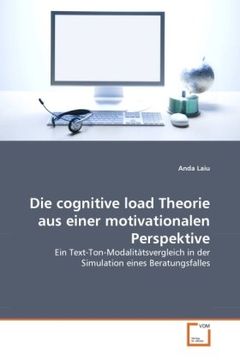 portada Die cognitive load Theorie aus einer motivationalen Perspektive: Ein Text-Ton-Modalitätsvergleich in der Simulation eines Beratungsfalles