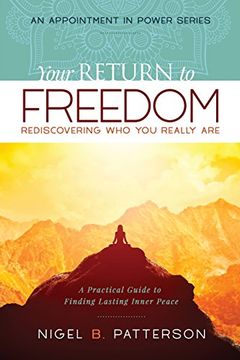 portada Your Return to Freedom: A Practical Guide to Finding Lasting Inner Peace (An Appointment In Power)