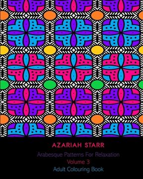 portada Arabesque Patterns For Relaxation Volume 3: Adult Colouring Book (en Inglés)