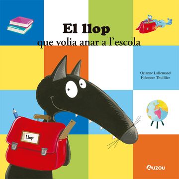 portada El Llop que Volia Anar a l Escola. (in Catalá)
