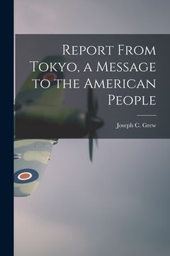 portada Report From Tokyo, a Message to the American People