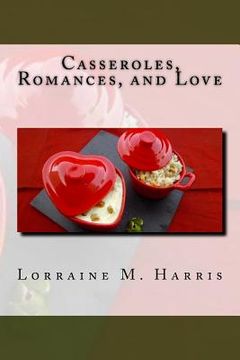 portada Casseroles, Romances, and Love (en Inglés)
