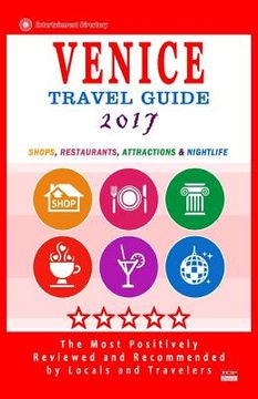 portada Venice Travel Guide 2017: Shops, Restaurants, Attractions & Nightlife (City Travel Directory 2017) (en Inglés)