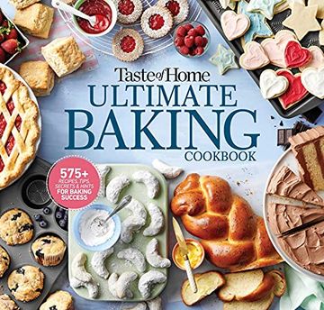 portada Taste of Home Ultimate Baking Cookbook: 575+ Recipes, Tips, Secrets & Hints for Baking Success (en Inglés)