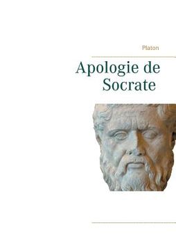 portada Apologie de Socrate: La mort de Socrate et le sens de la philosophie par Platon (en Francés)