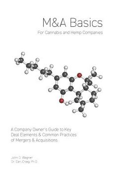 portada M&A Basics for Cannabis & Hemp Companies: A Company Owner's Guide to Key Deal Elements & Common Practices of Mergers & Acquisitions (en Inglés)