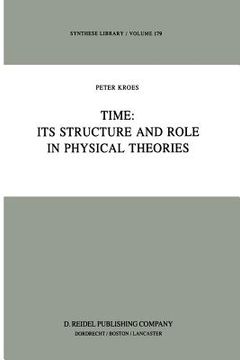 portada Time: Its Structure and Role in Physical Theories (en Inglés)