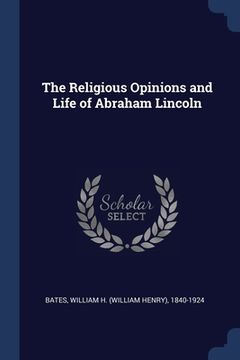portada The Religious Opinions and Life of Abraham Lincoln