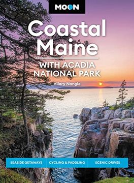 portada Moon Coastal Maine: With Acadia National Park: Seaside Getaways, Cycling & Paddling, Scenic Drives (Moon Travel Guide) (en Inglés)