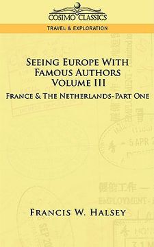 portada seeing europe with famous authors: volume iii - france & the netherlands-part one (in English)