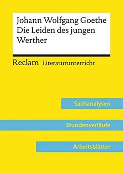 portada Johann Wolfgang Goethe: Die Leiden des Jungen Werther (Lehrerband): Reclam Literaturunterricht: Sachanalysen, Stundenverläufe, Arbeitsblätter (en Alemán)