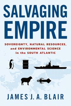 portada Salvaging Empire: Sovereignty, Natural Resources, and Environmental Science in the South Atlantic (in English)