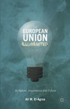 portada The European Union Illuminated: Its Nature, Importance and Future (en Inglés)