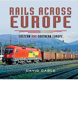 portada Rails Across Europe: Eastern and Southern Europe (en Inglés)