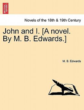 portada john and i. [a novel. by m. b. edwards.] (in English)