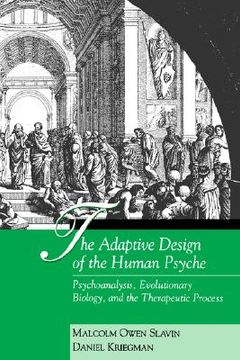 portada the adaptive design of the human psyche: psychoanalysis, evolutionary biology, and the therapeutic process (in English)