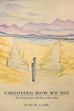 portada Choosing How We Die: The Experiences Of Those Who Did (in English)