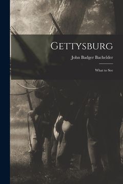 portada Gettysburg: What to See (en Inglés)