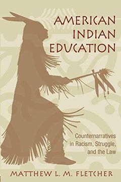 portada American Indian Education: Counternarratives in Racism, Struggle, and the law (Critical Educator) (in English)