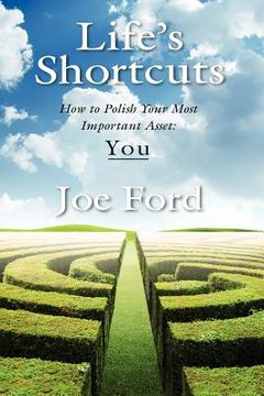 portada life's shortcuts: how to polish your most important asset: you (in English)