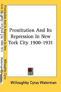 portada prostitution and its repression in new york city 1900-1931 (in English)