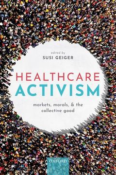 portada Healthcare Activism: Markets, Morals, and the Collective Good (en Inglés)