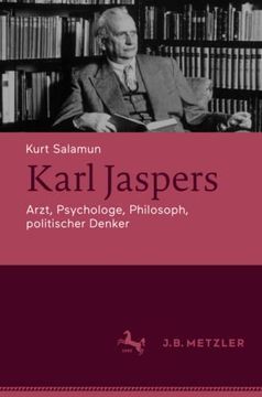 portada Karl Jaspers: Arzt, Psychologe, Philosoph, Politischer Denker (in German)