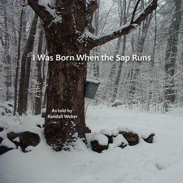portada i was born when the sap runs (en Inglés)