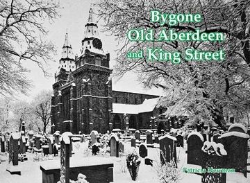portada Bygone old Aberdeen and King Street (en Inglés)
