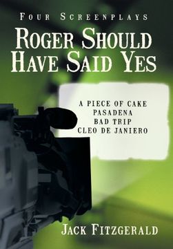 portada Roger Should Have Said Yes: Four Screenplays (en Inglés)