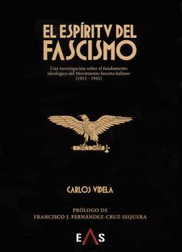 portada El Espiritu del Fascismo: Una Investigacion Sobre el Fundamento Ideologico del Movimiento Fascista Italiano (1915 - 1945)