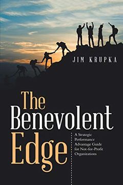 portada The Benevolent Edge: A Strategic Performance Advantage Guide for Not-For-Profit Organizations (en Inglés)