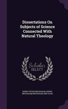 portada Dissertations On Subjects of Science Connected With Natural Theology (en Inglés)