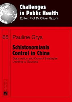 portada Schistosomiasis Control in China: Diagnostics and Control Strategies Leading to Success (Challenges in Public Health)