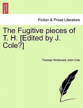 portada the fugitive pieces of t. h. [edited by j. cole?] (en Inglés)