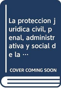portada La Proteccion Juridica Civil, Penal, Administrativa y Social de l a Persona con Discapacidad (in Spanish)